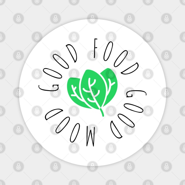 Good Food Good mood Magnet by CookingLove